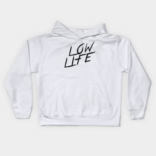 LOW LIFE | QUOTE | GRAFITTI STYLE Kids Hoodie